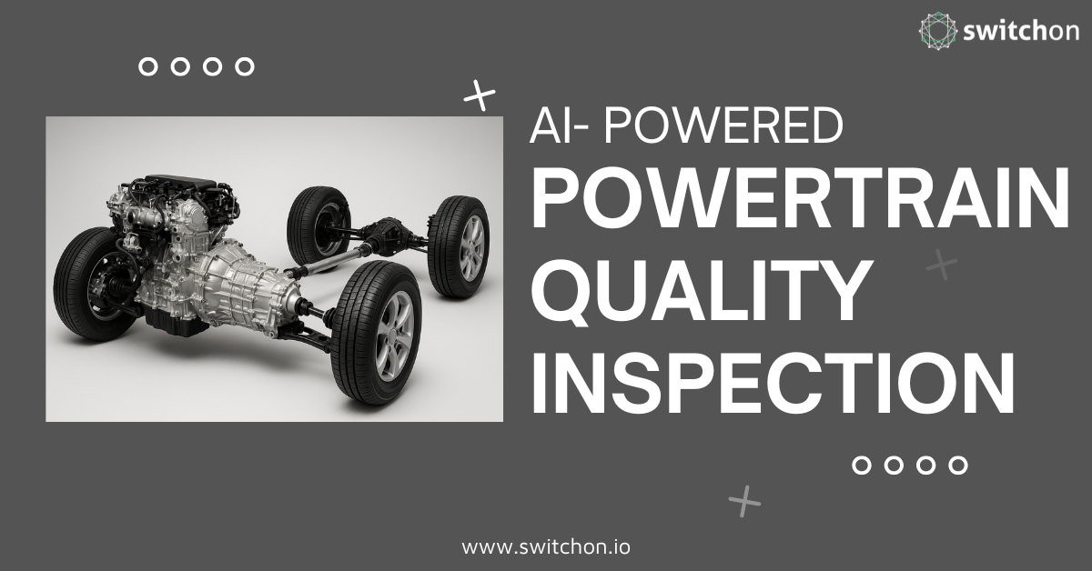 Powertrain Quality Inspection using AI Powered Vision System
